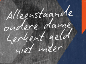 geschreven tekst alleenstaande, oudere dame herkent geld niet meer